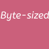 Byte-sized